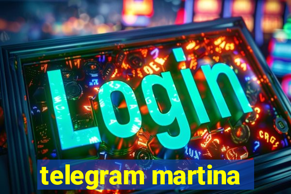 telegram martina