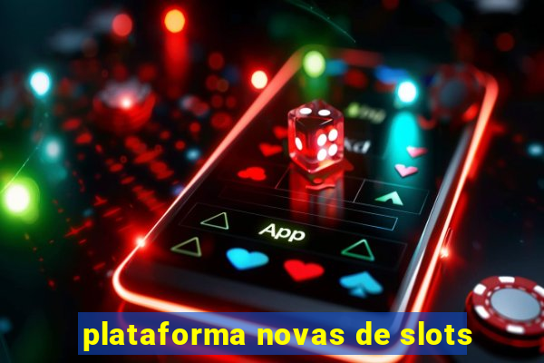 plataforma novas de slots