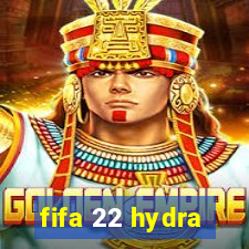 fifa 22 hydra