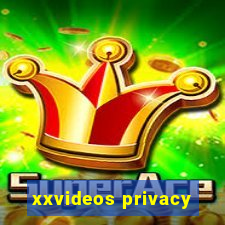 xxvideos privacy