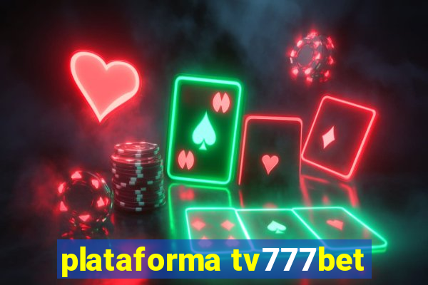 plataforma tv777bet