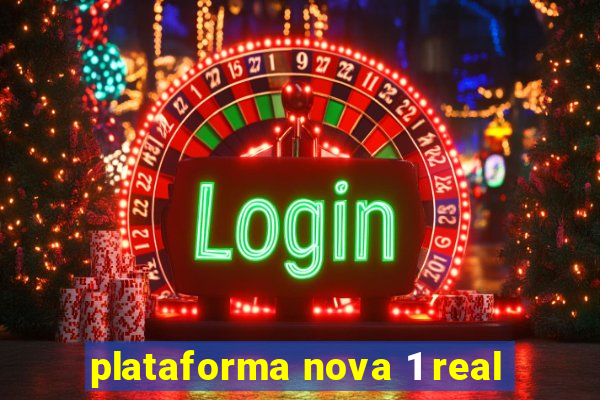 plataforma nova 1 real