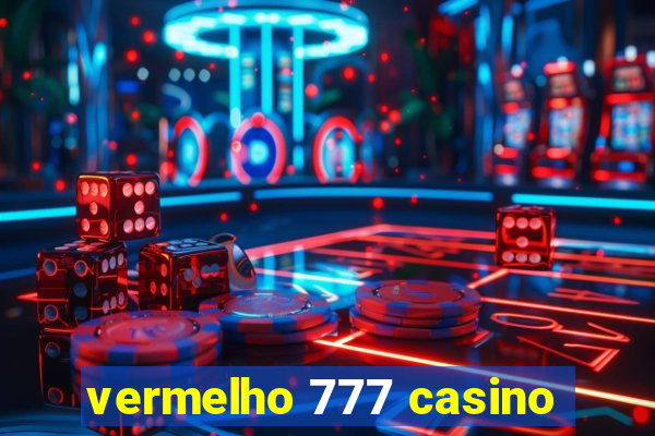 vermelho 777 casino