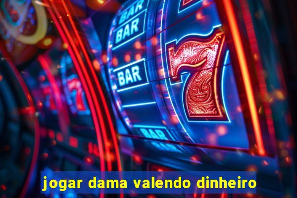 jogar dama valendo dinheiro