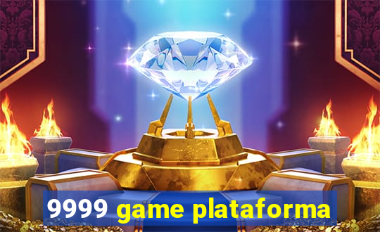 9999 game plataforma