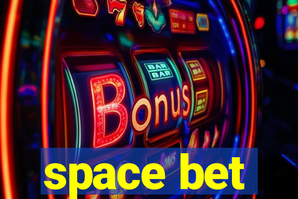 space bet