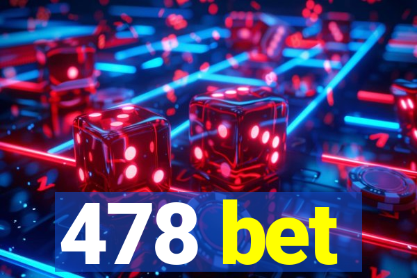 478 bet