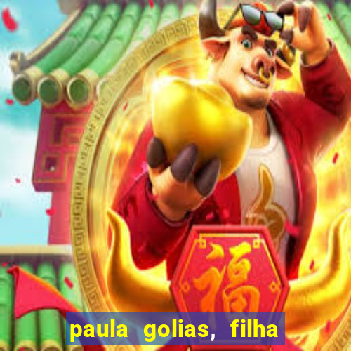 paula golias, filha de ronald golias