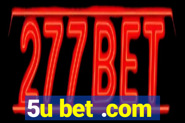 5u bet .com