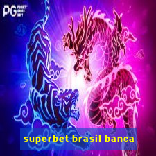 superbet brasil banca