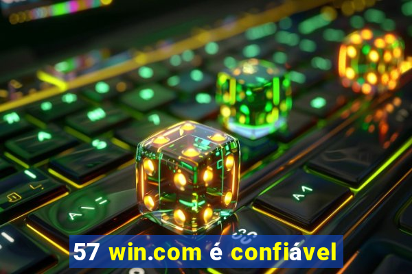 57 win.com é confiável