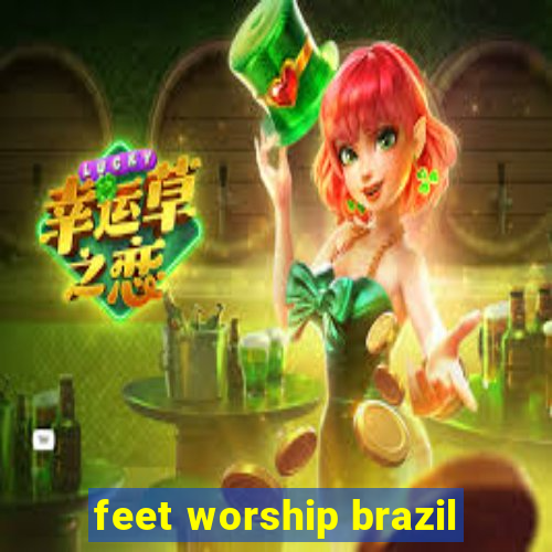 feet worship brazil