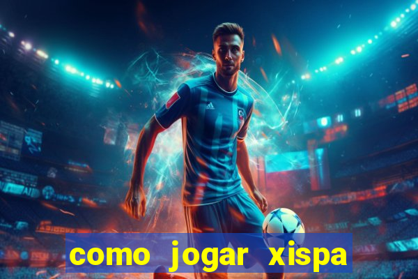 como jogar xispa no jogo do bicho