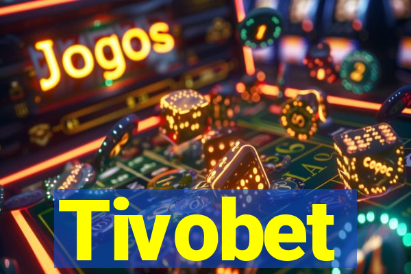 Tivobet