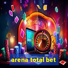 arena total bet