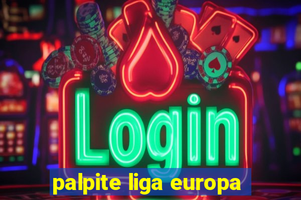 palpite liga europa