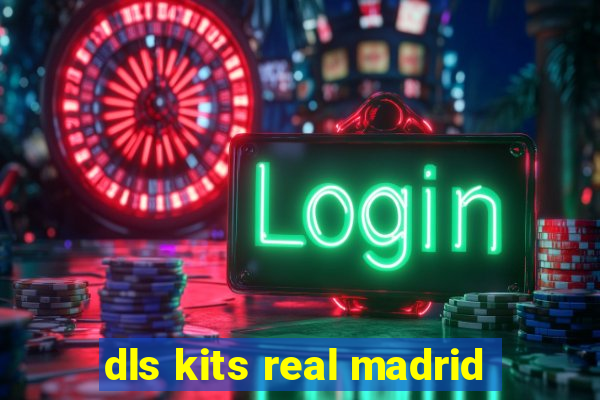 dls kits real madrid