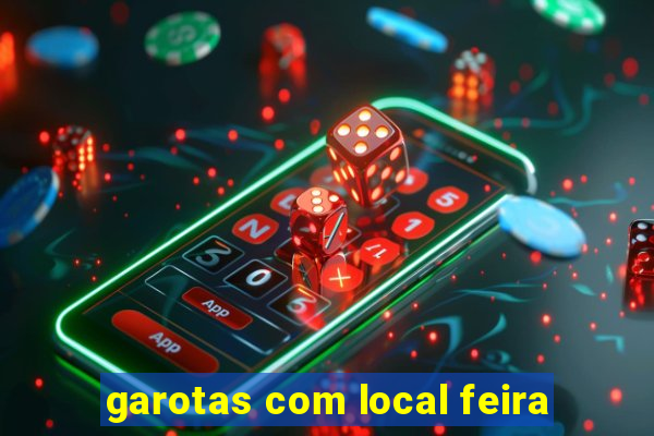 garotas com local feira