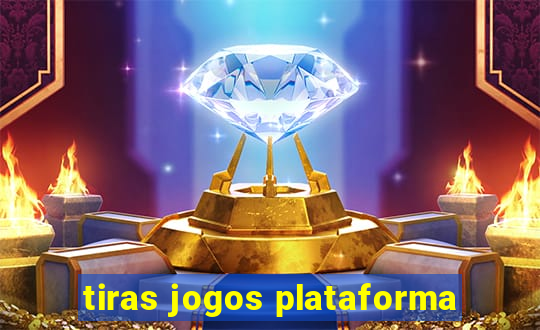 tiras jogos plataforma