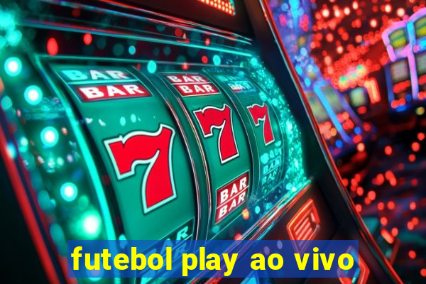 futebol play ao vivo