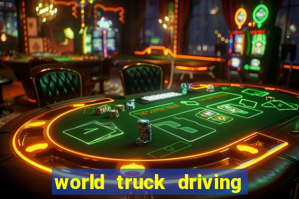 world truck driving simulator dinheiro infinito