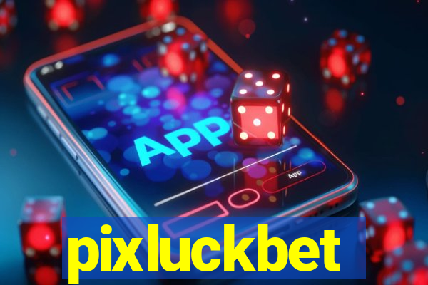 pixluckbet