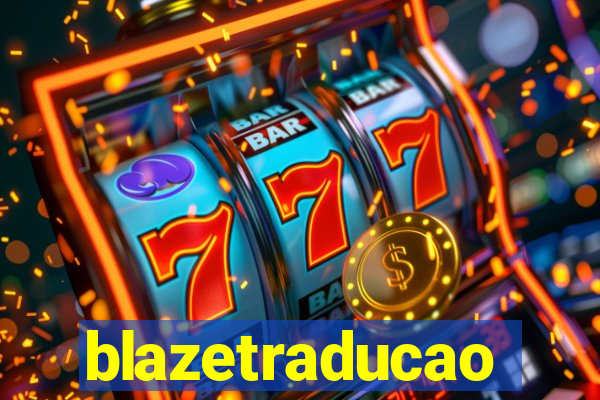 blazetraducao