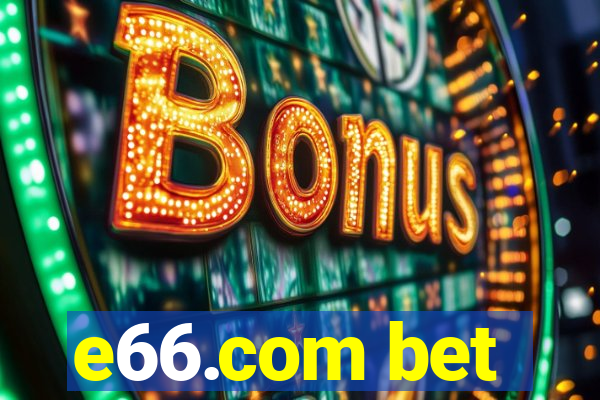 e66.com bet