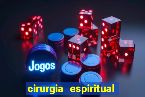 cirurgia espiritual marlon santos