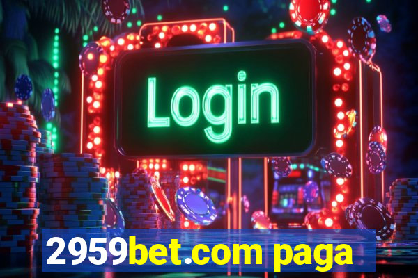 2959bet.com paga