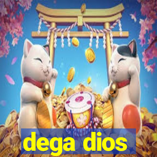 dega dios