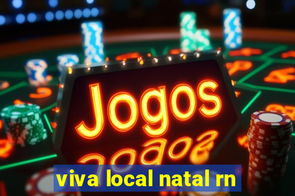 viva local natal rn