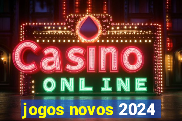 jogos novos 2024