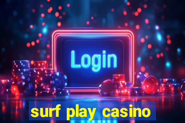 surf play casino