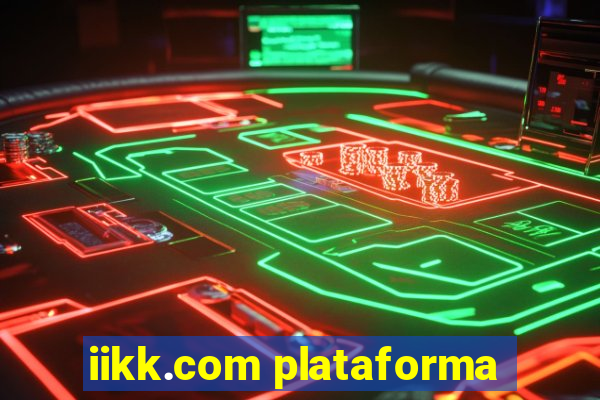 iikk.com plataforma