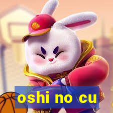 oshi no cu