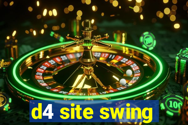 d4 site swing