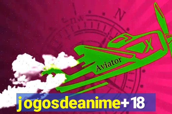 jogosdeanime+18