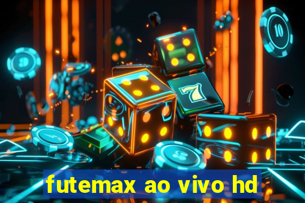 futemax ao vivo hd