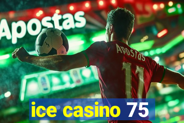 ice casino 75