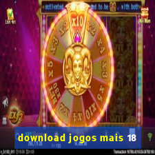 download jogos mais 18