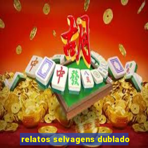 relatos selvagens dublado