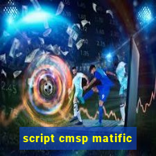 script cmsp matific