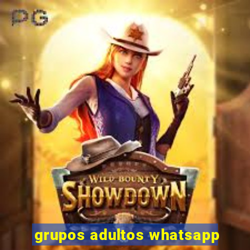 grupos adultos whatsapp