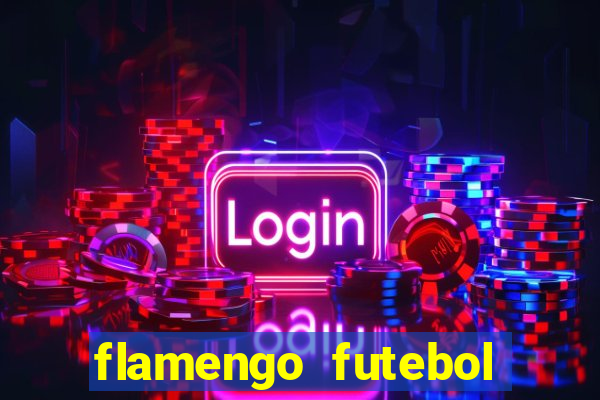 flamengo futebol play hd