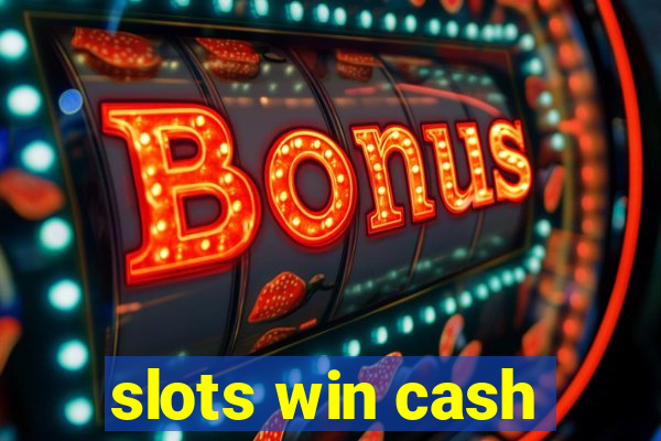 slots win cash