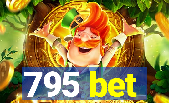 795 bet