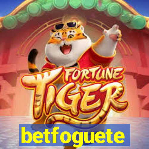 betfoguete