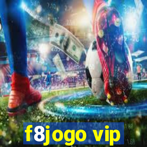 f8jogo vip