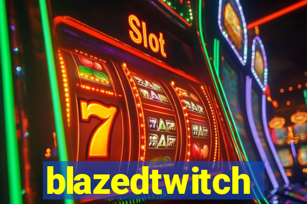 blazedtwitch